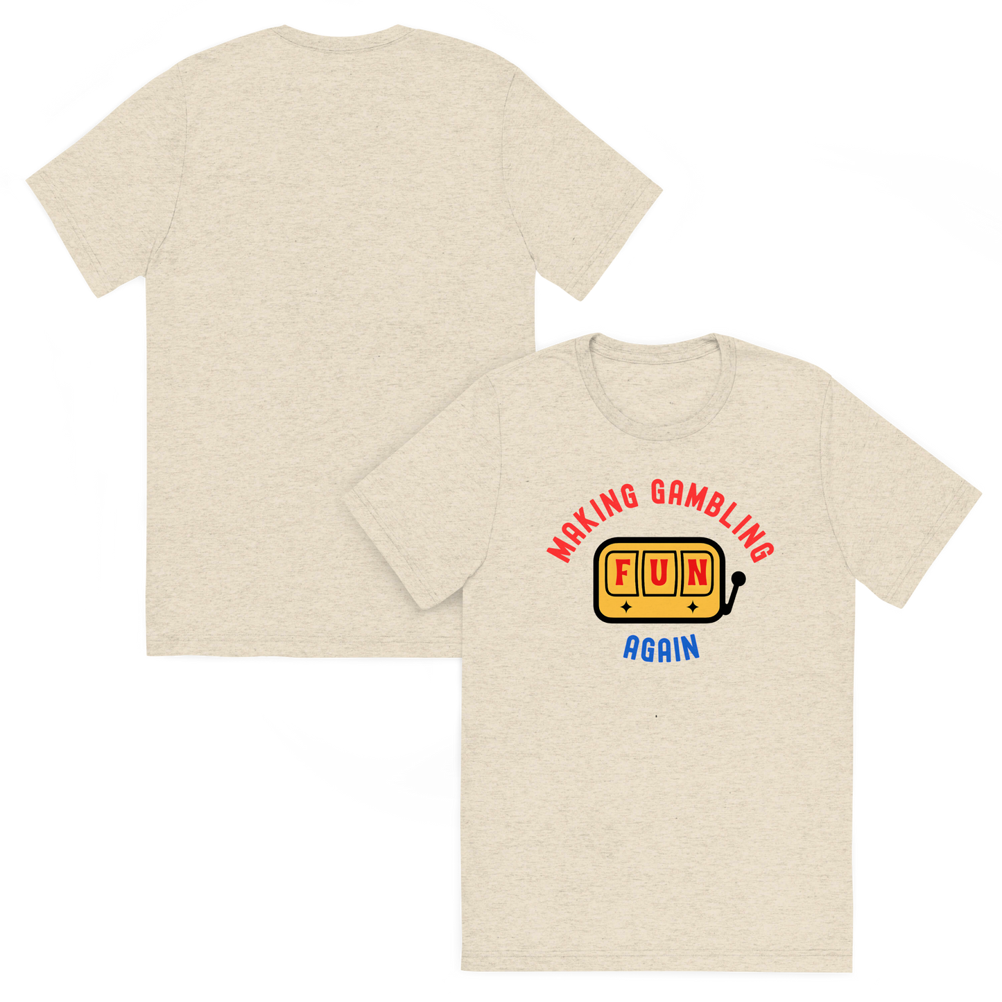 Making Gambling Fun Again Slot Tee