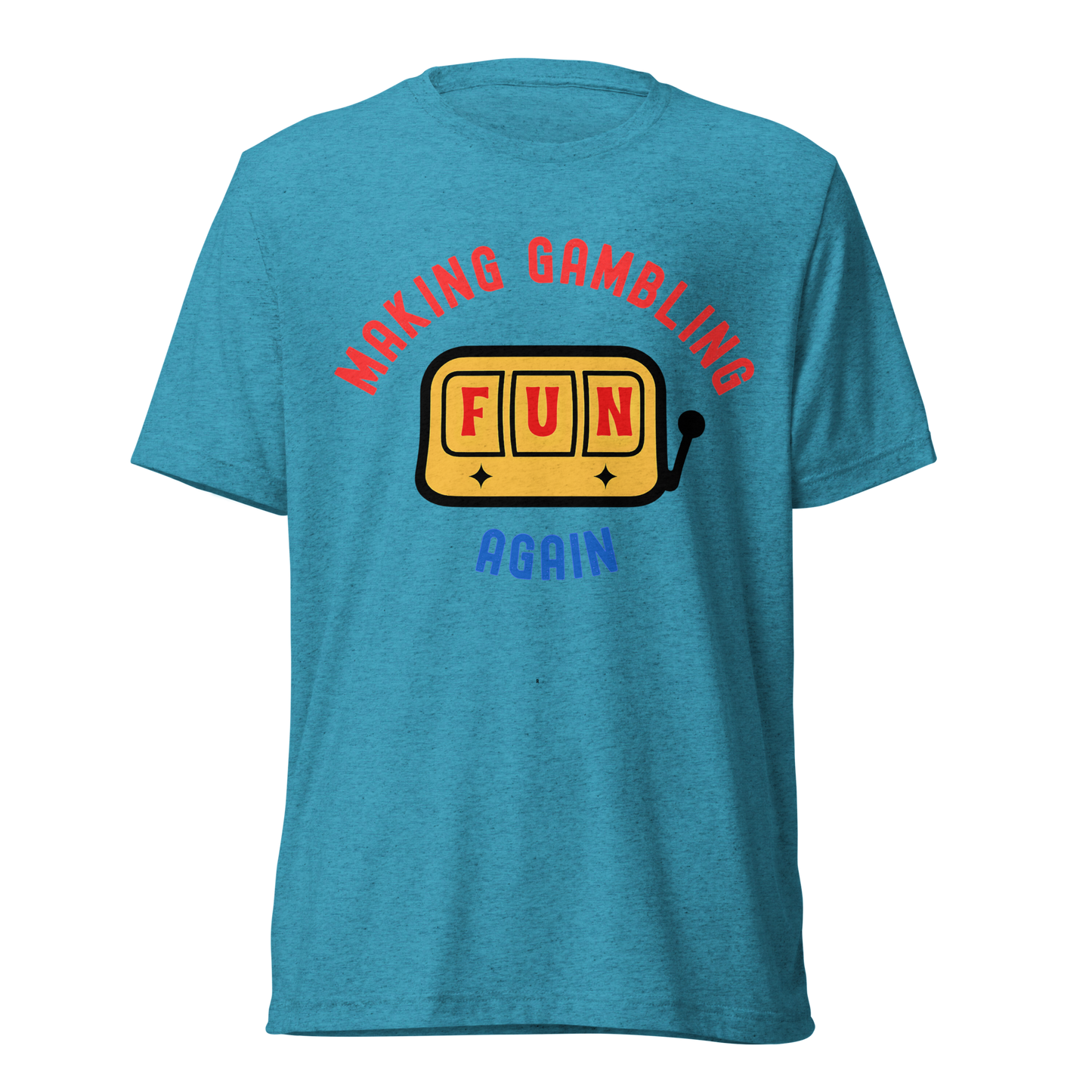 Making Gambling Fun Again Slot Tee