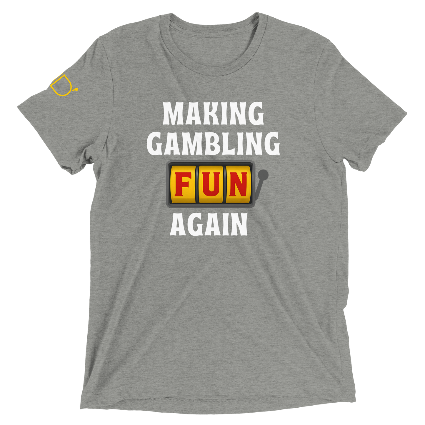 Making Gambling Fun Again T-Shirt