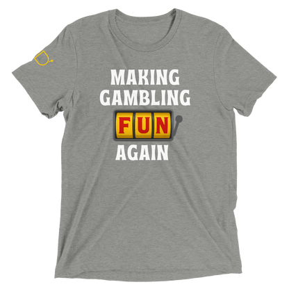 Making Gambling Fun Again T-Shirt