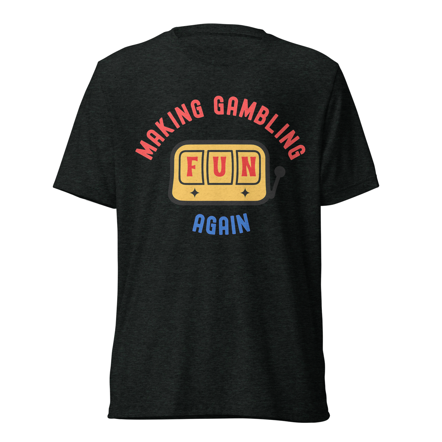 Making Gambling Fun Again Slot Tee