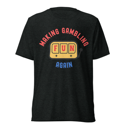 Making Gambling Fun Again Slot Tee