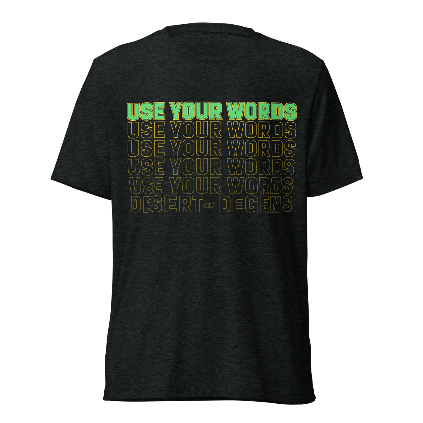 Use Your Words GREEN Text T-Shirt