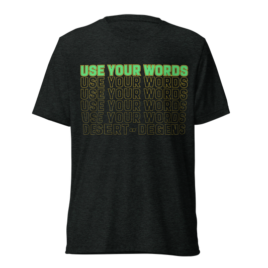 Use Your Words GREEN Text T-Shirt