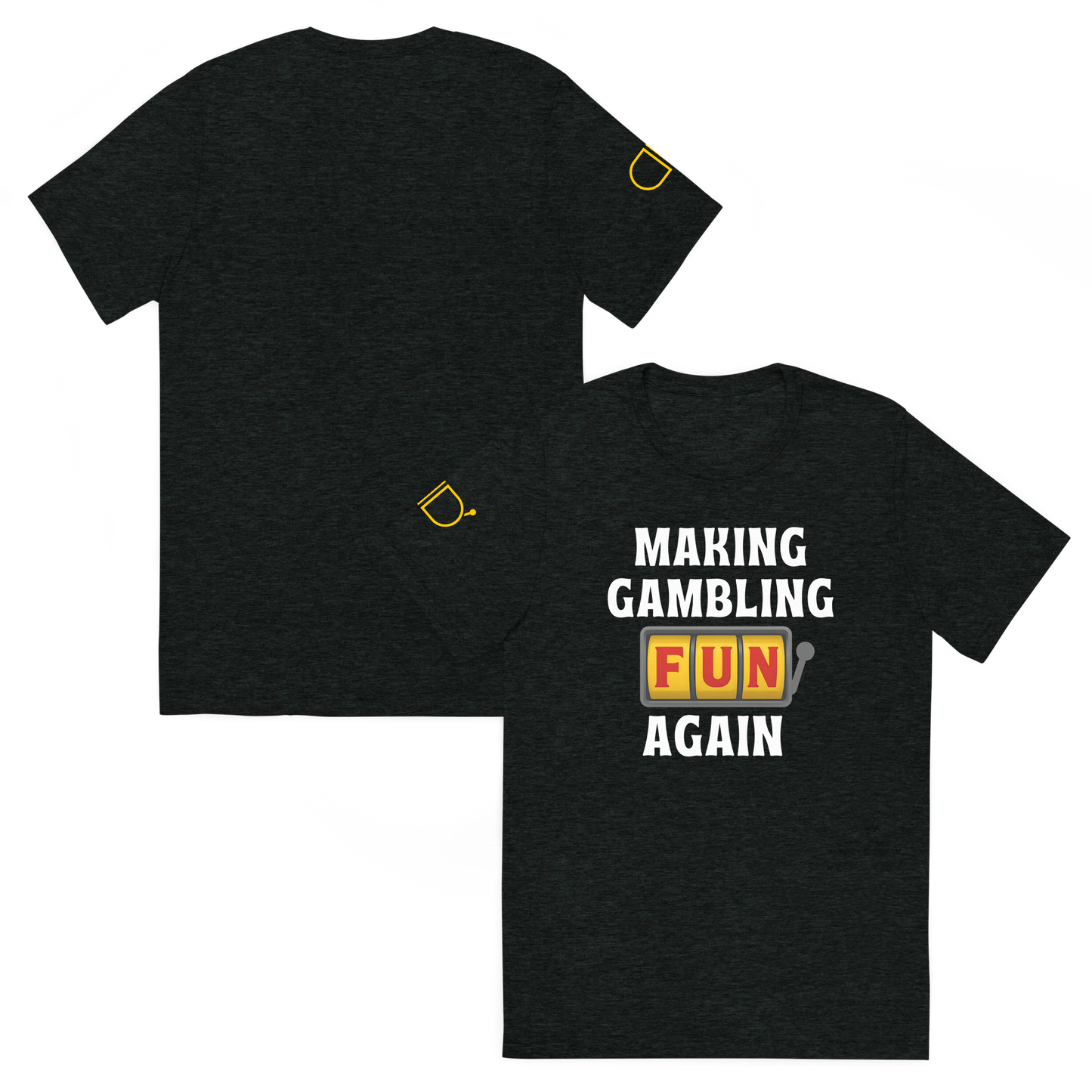 Making Gambling Fun Again T-Shirt