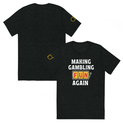 Making Gambling Fun Again T-Shirt