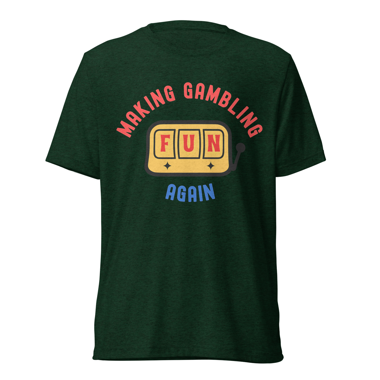 Making Gambling Fun Again Slot Tee