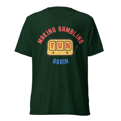 Making Gambling Fun Again Slot Tee