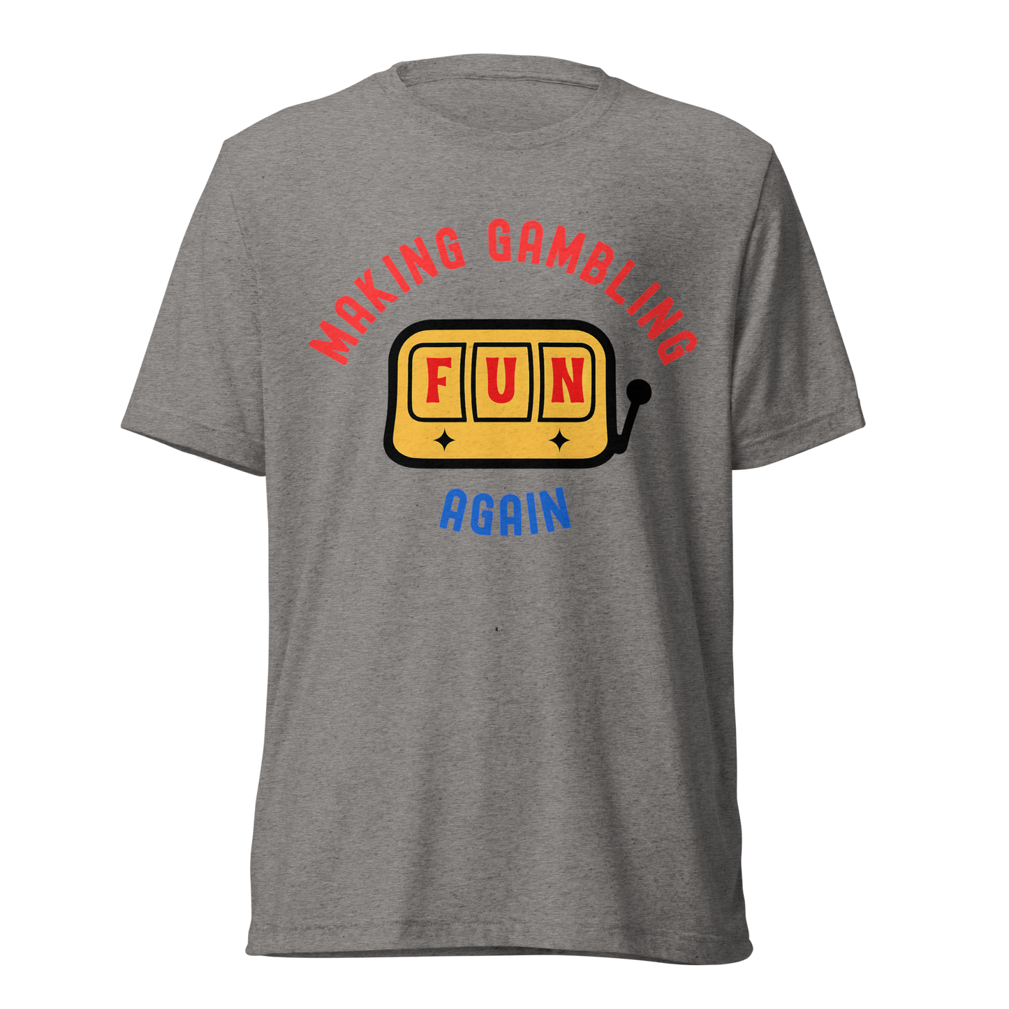 Making Gambling Fun Again Slot Tee