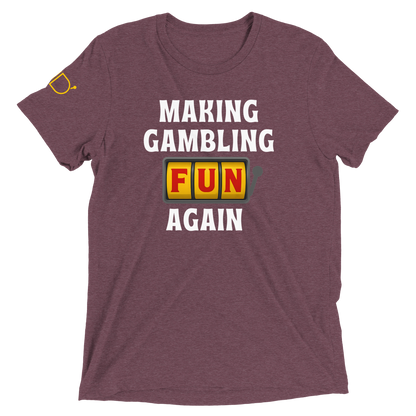 Making Gambling Fun Again T-Shirt