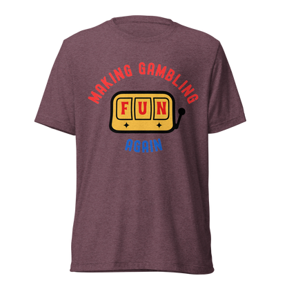 Making Gambling Fun Again Slot Tee