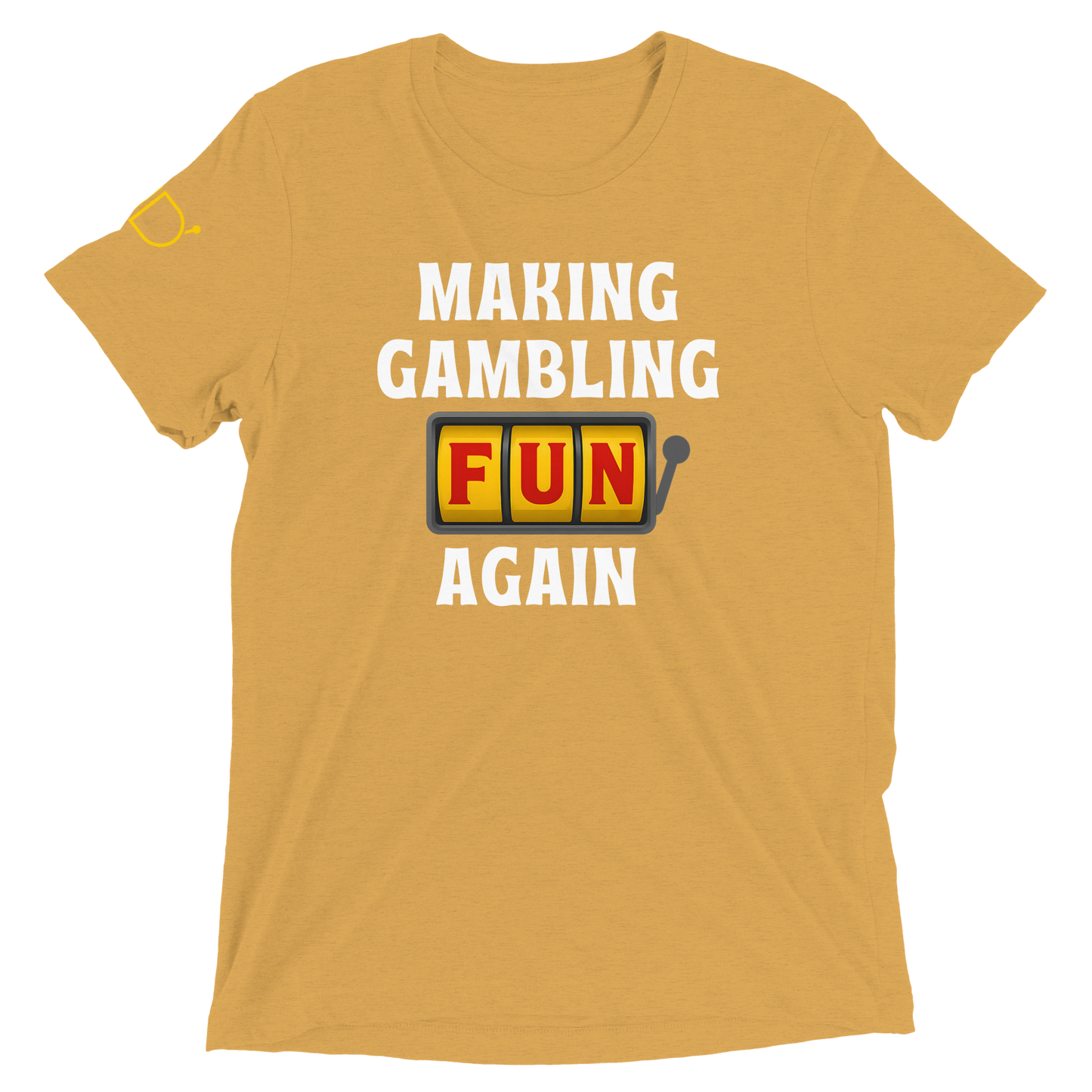 Making Gambling Fun Again T-Shirt