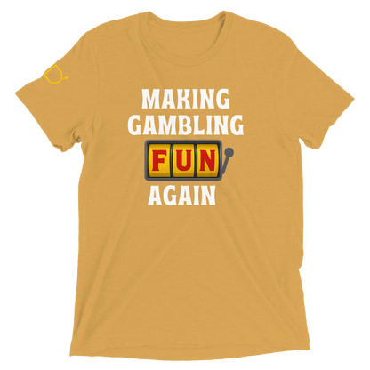 Making Gambling Fun Again T-Shirt