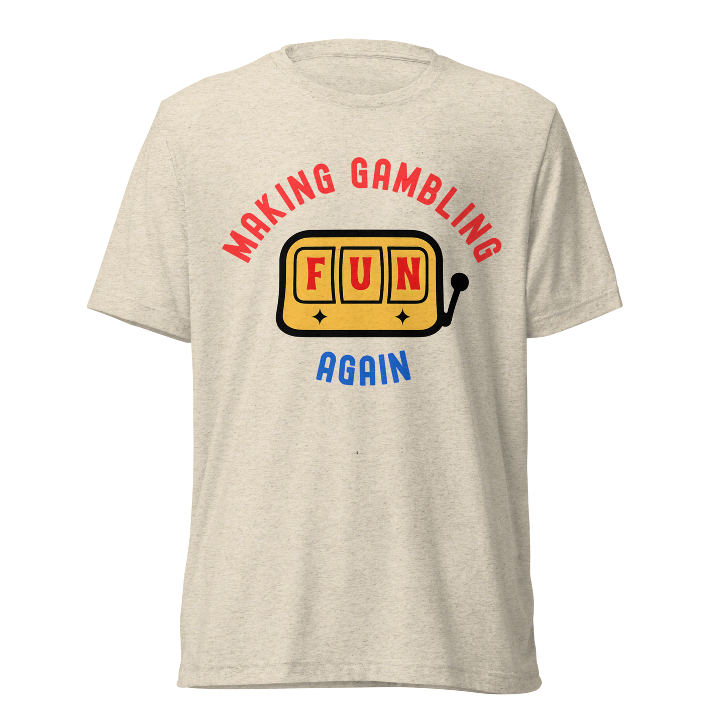 Making Gambling Fun Again Slot Tee