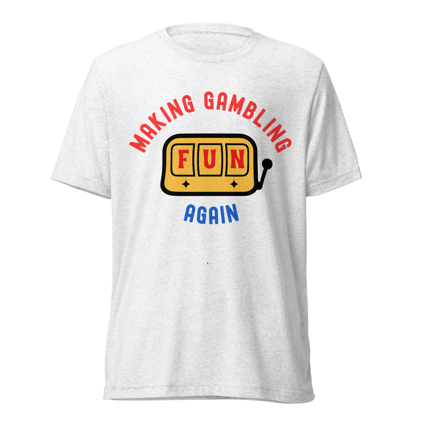 Making Gambling Fun Again Slot Tee