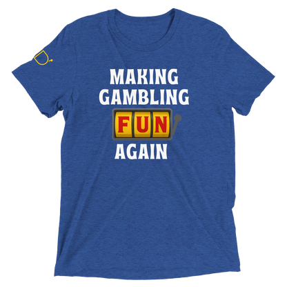 Making Gambling Fun Again T-Shirt