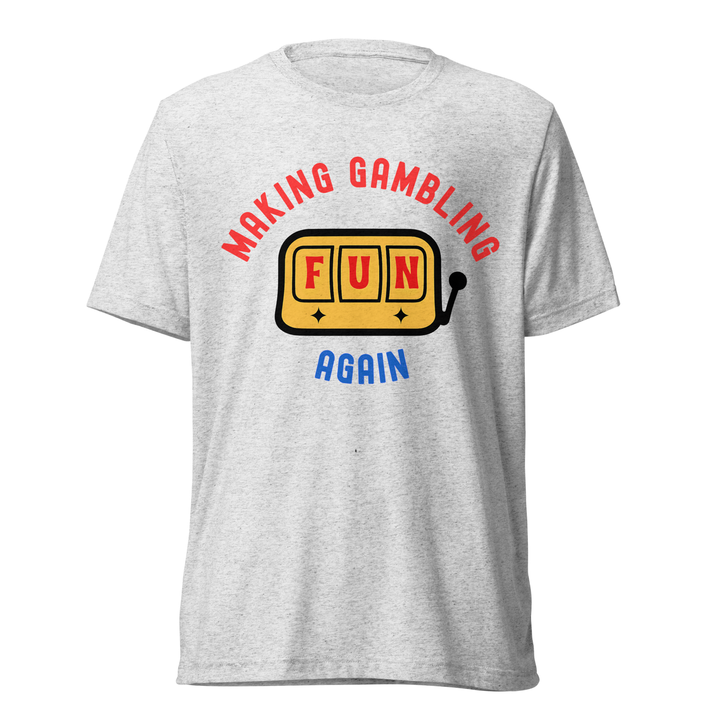 Making Gambling Fun Again Slot Tee