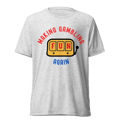Making Gambling Fun Again Slot Tee