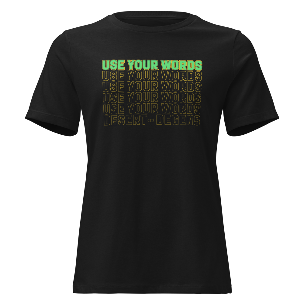 Women's Crew Neck Use Your Words GREEN Text Tee