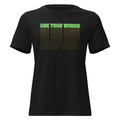 Women's Crew Neck Use Your Words GREEN Text Tee
