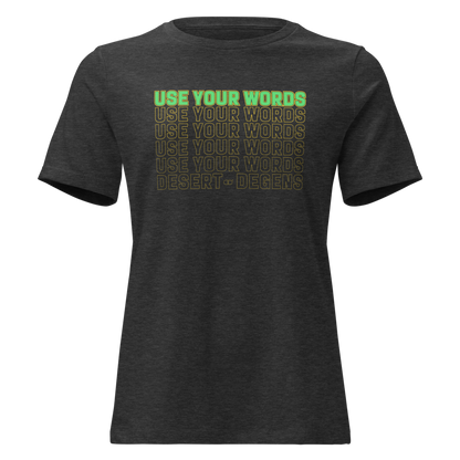 Women's Crew Neck Use Your Words GREEN Text Tee